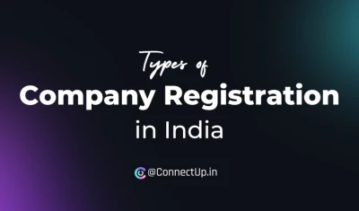 6 Types of Company Registrations in India: Which One is Right for Your Business?